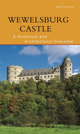 Wewelsburg Castle: A Historical and Architectural Overview