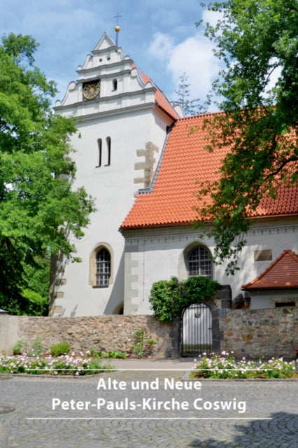 Alte und Neue Peter-Pauls-Kirche Coswig