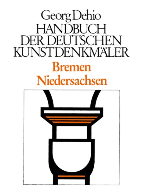 Dehio - Handbuch der deutschen Kunstdenkmäler / Bremen, Niedersachsen