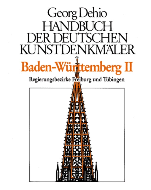 Dehio - Handbuch der deutschen Kunstdenkmäler / Baden-Württemberg Bd. 2: Regierungsbezirke Freiburg und Tübingen