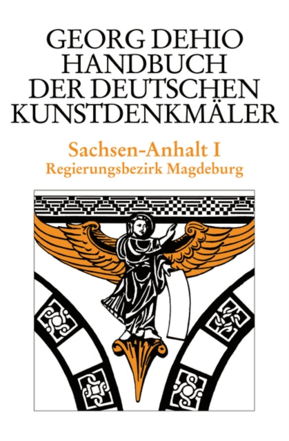 Dehio - Handbuch der deutschen Kunstdenkmäler / Sachsen-Anhalt Bd. 1: Regierungsbezirk Magdeburg