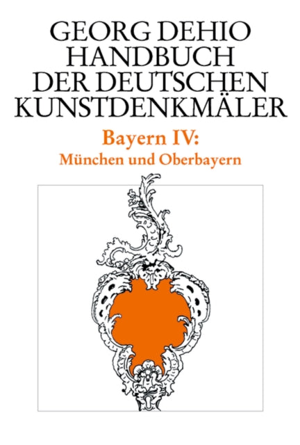 Dehio - Handbuch der deutschen Kunstdenkmäler / Bayern Bd. 4: München und Oberbayern