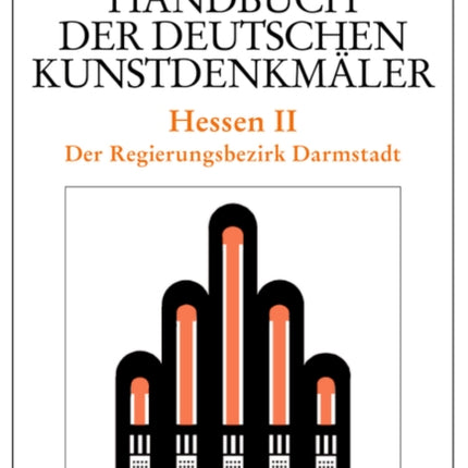 Dehio - Handbuch der deutschen Kunstdenkmäler / Hessen II: Der Regierungsbezirk Darmstadt