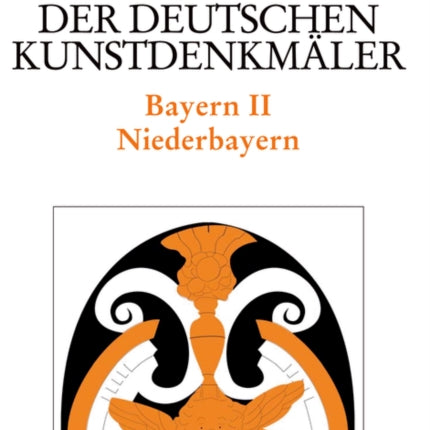 Dehio - Handbuch der deutschen Kunstdenkmäler / Bayern Bd. 2: Niederbayern