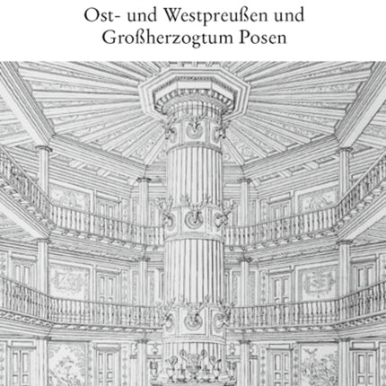 Die Provinzen Ost- und Westpreussen und Grossherzogtum Posen