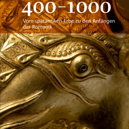 Vom spätantiken Erbe zu den Anfängen der Romanik: 400–1000