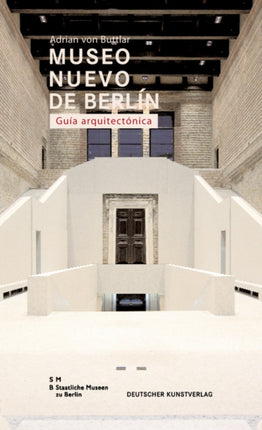 Museo Nuovo de Berlin. Guia arquitectonica