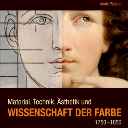 Material Technik AEsthetik und Wissenschaft der Farbe 17501850