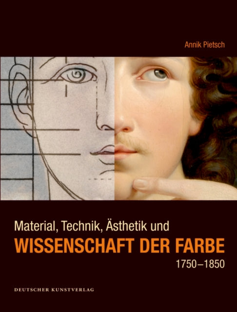 Material Technik AEsthetik und Wissenschaft der Farbe 17501850