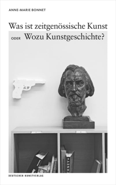 Was ist zeitgenössische Kunst oder Wozu Kunstgeschichte?