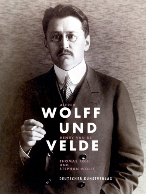 Alfred Wolff und Henry van de Velde: Sammelleidenschaft und Stil