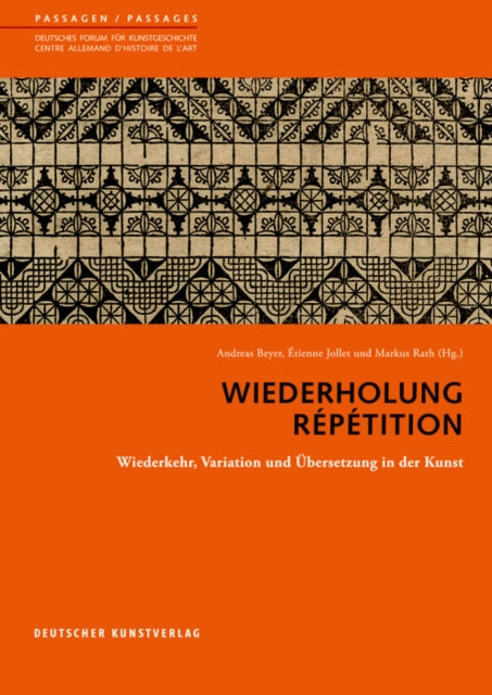 Wiederholung. Répétition: Wiederkehr, Variation und Übersetzung in der Kunst