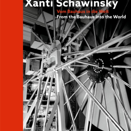 Xanti Schawinsky: Vom Bauhaus in die Welt. From the Bauhaus into the World