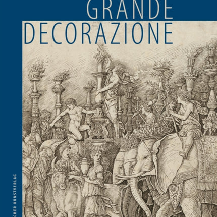 Grande Decorazione: Italienische Monumentalmalerei in der Druckgraphik