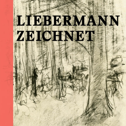 Liebermann zeichnet: Das Berliner Kupferstichkabinett zu Gast im Max Liebermann Haus