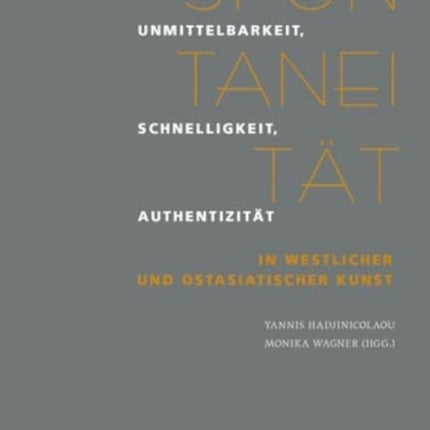 Spontaneitat  Unmittelbarkeit Schnelligkeit Authentizitat in westlicher und ostasiatischer Kunst