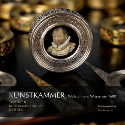 Kunstkammer: Weltsicht und Wissen um 1600