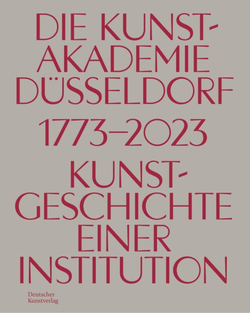 Die Kunstakademie Düsseldorf 1773–2023:
