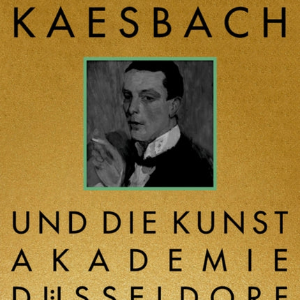 Walter Kaesbach und die Kunstakademie Dusseldorf