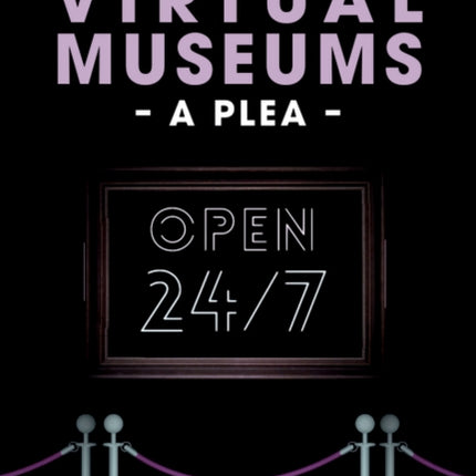 Virtual Museums  A Plea