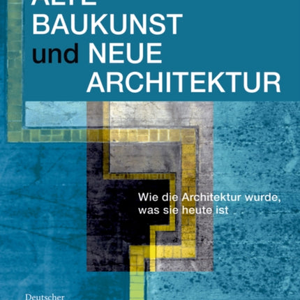 Alte Baukunst und Neue Architektur