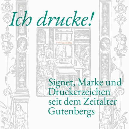 Mehr als nur ein Logo  Druckerzeichen seit dem Zeitalter Gutenbergs