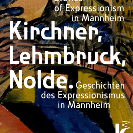 Kirchner Lehmbruck Nolde