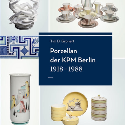 Porzellan der KPM Berlin 1918−1988