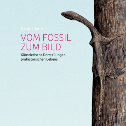 Vom Fossil zum Bild: Künstlerische Darstellungen prähistorischen Lebens