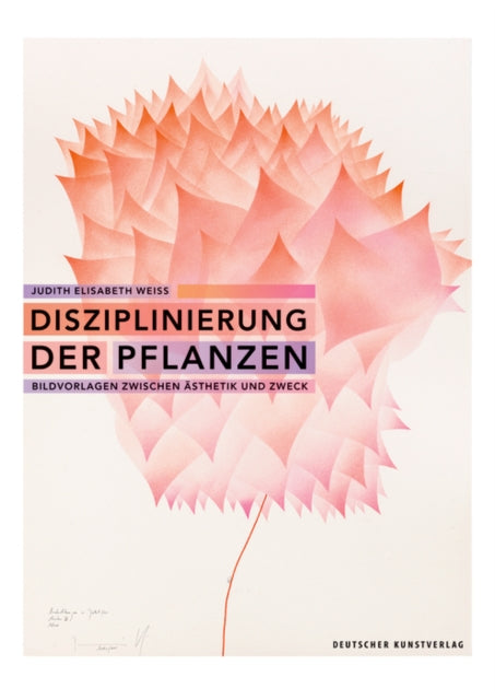 Disziplinierung der Pflanzen: Bildvorlagen zwischen Ästhetik und Zweck