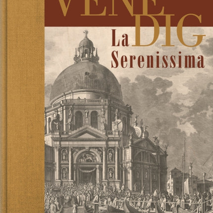 VENEDIG. La Serenissima: Zeichnung und Druckgraphik aus vier Jahrhunderten