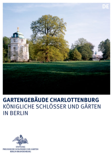 Gartengebäude Charlottenburg: Belvedere, Mausoleum und Neuer Pavillon