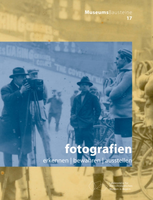 Fotografien: Erkennen – Bewahren – Ausstellen