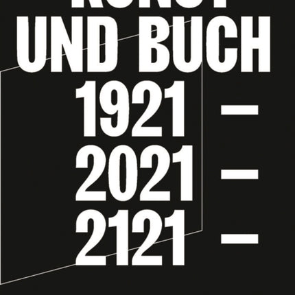 Kunst und Buch 1921 – 2021 – 2121