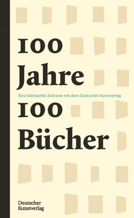 100 Jahre – 100 Bücher: Eine bibliophile Zeitreise mit dem Deutschen Kunstverlag