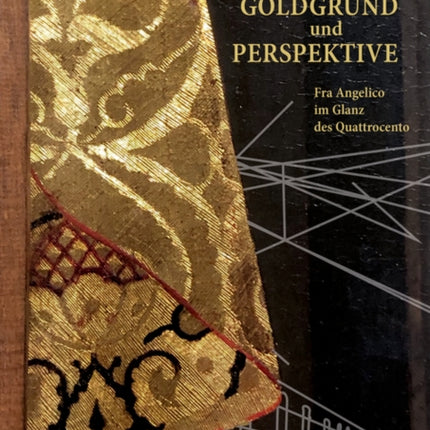 Goldgrund und Perspektive: Fra Angelico im Glanz