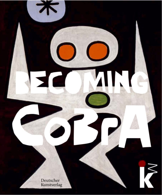 Becoming CoBrA: Anfänge einer europäischen Kunstbewegung / Beginnings of a European Art Movement