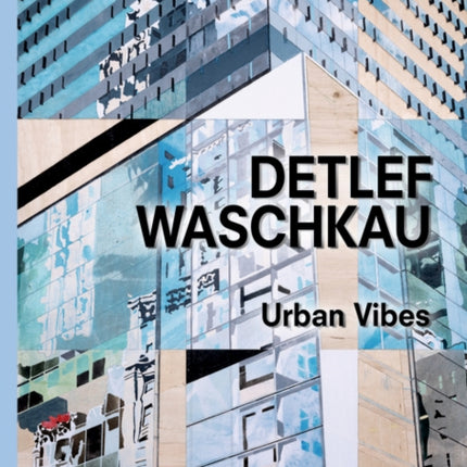 Detlef Waschkau: Urban Vibes