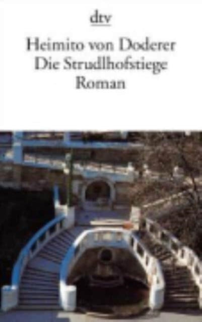 Die Strudlhofstiege oder Melzer und die Tiefe der Jahre Roman