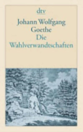 Die Wahlverwandschaften Ein Roman