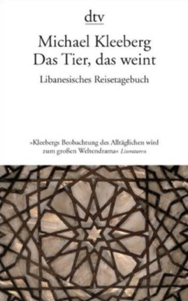 Das Tier das weint Libanesisches Tagebuch