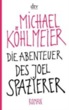 Die Abenteuer des Joel Spazierer Roman