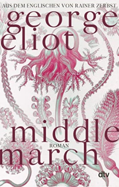 Middlemarch Eine Studie ber das Leben in der