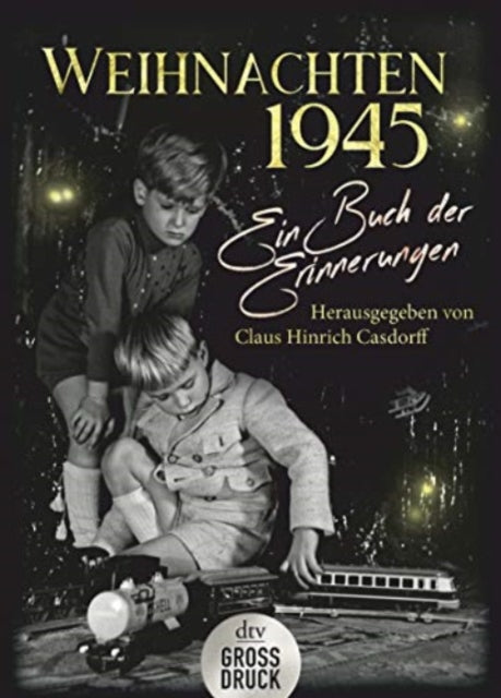 Weihnachten 1945 Ein Buch der Erinnerungen