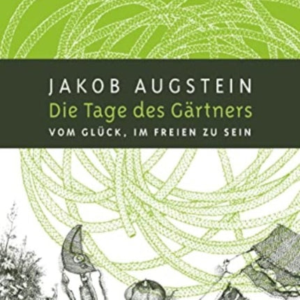 Die Tage des Grtners Vom Glck im Freien zu sein