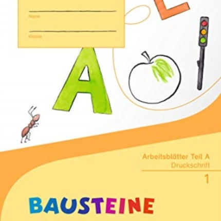 Bausteine  Fibel Arbeitsheft Teil A  Ausgabe 2014 Ausgabe 2014  Druckschrift