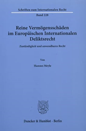 Reine Vermogensschaden Im Europaischen Internationalen Deliktsrecht: Zustandigkeit Und Anwendbares Recht