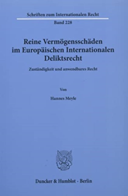 Reine Vermogensschaden Im Europaischen Internationalen Deliktsrecht: Zustandigkeit Und Anwendbares Recht