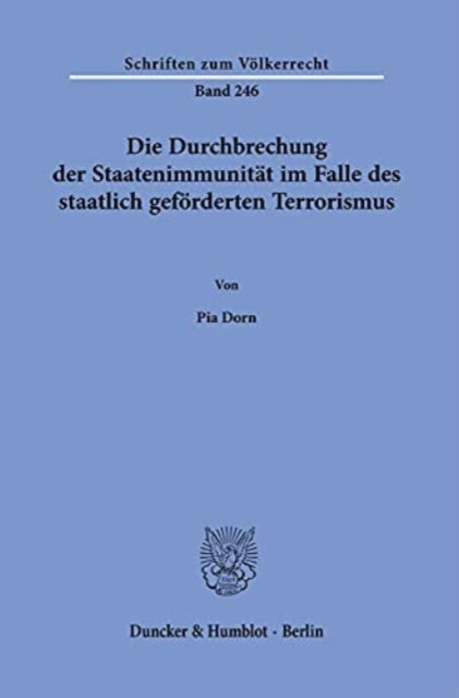 Die Durchbrechung Der Staatenimmunitat Im Falle Des Staatlich Geforderten Terrorismus