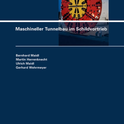 Maschineller Tunnelbau im Schildvortrieb